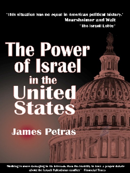 Title details for The Power of Israel in the United States by James Petras - Available